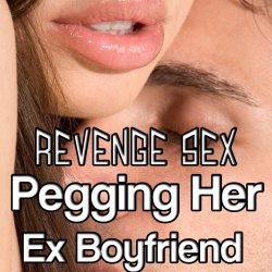 Revenge Sex: Pegging Her Ex Boyfriend 2 Fm BDSM Erotica eBook by Jillian Cumming