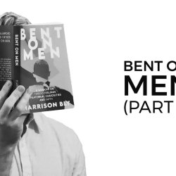 Bent On Men Part 1 with Harrison Bly