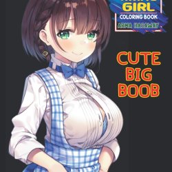 Cute Big Boob Anime Girl Coloring Book: Sexy Anime Girls Nice Boobs Coloring Book For Adults Kawaii Manga Style Fun Female Japanese Cartoons and Relaxing Vol1 by Arma Hasaway