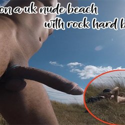Caught on a uk nude beach with rock hard boner